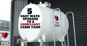 Fuelchief news: 5 easy ways to upgrade to a compliant farm tank